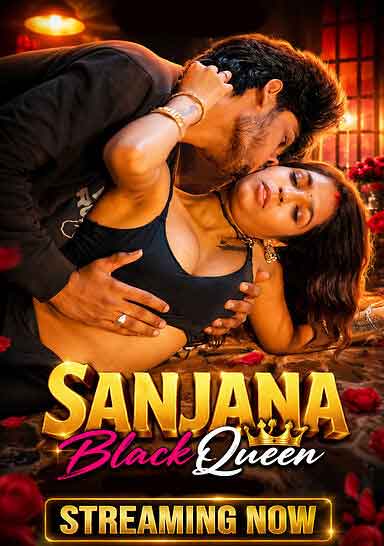 Sanjana BlackQueen Uncut (2026) Unrated (2026)