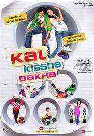 Kal Kissne Dekha (2009)