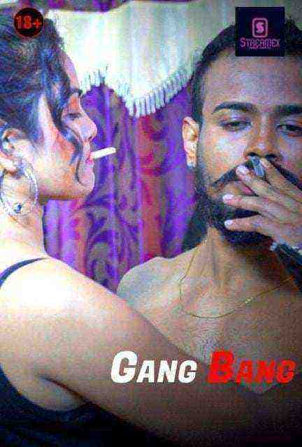Gang Bang (2021) StreamexApp Originals Uncut (2021)