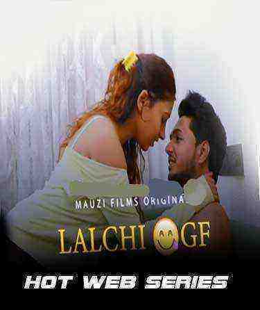 Lalchi Gf (2020) Season 1 Episode 2 MauziFilms Originals (2020)