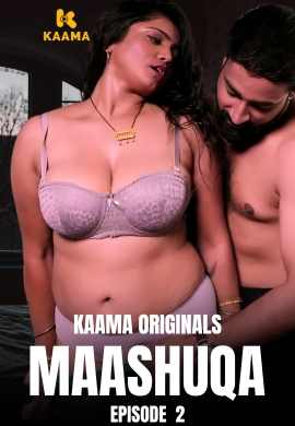 Maashuqa (2025) Season 1 Part 1 Episode 2 Kaama Originals (2026)