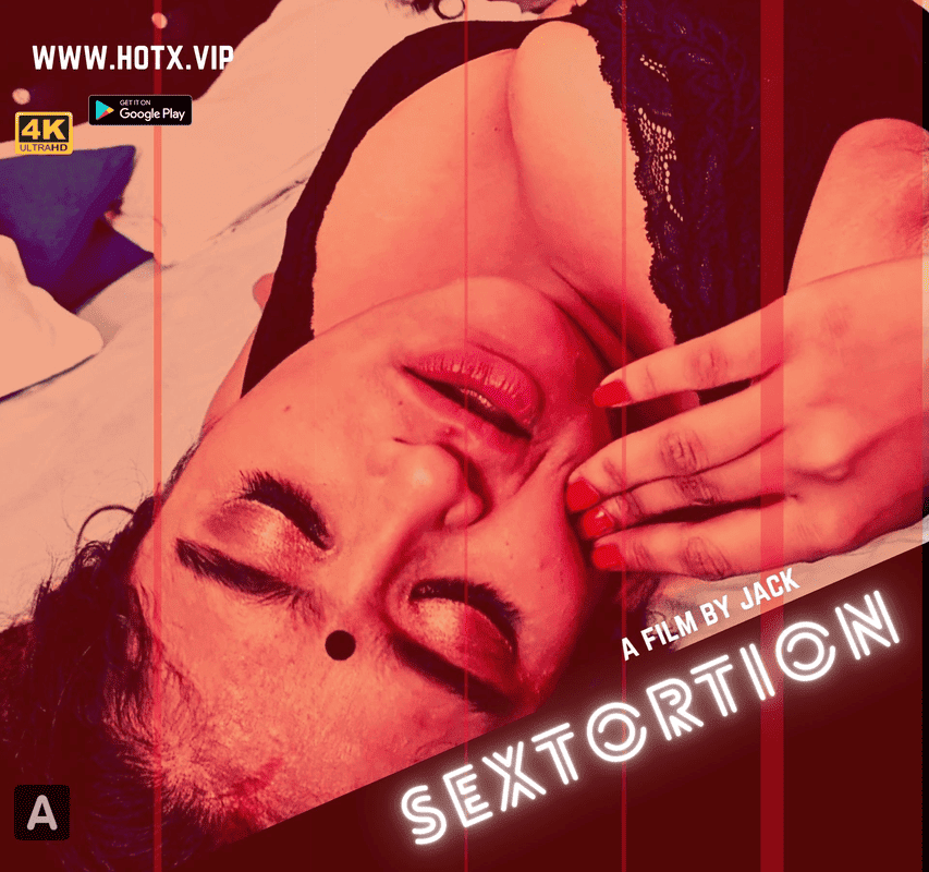 Sextortion (2021) HotX Originals Uncut (2021)