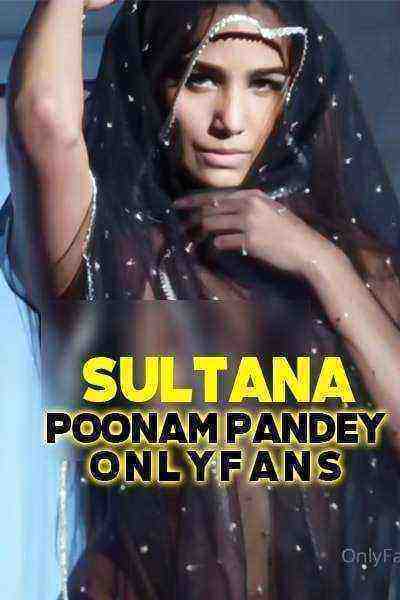Sultana (2020) OnlyFans Poonam Pandey (2020)