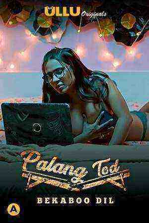 Palang Tod: Bekaboo Dil (2021) Season 1 Ullu Originals (2021)