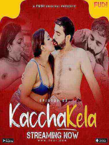 Kacha Kela (2023) Season 1 Episode 2 Fugi Originals (2023)