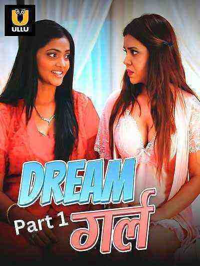 Dream Girl (2023) Season 1 Part 1  Ullu Originals (2023)