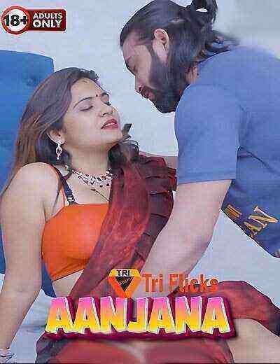 Aanjana Uncut (2024) Triflicks Originals (2024)