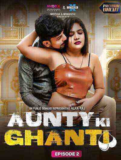 Aunty ki Ghanti (2024) Season 1 Episode 2 Moodx Originals (2024)