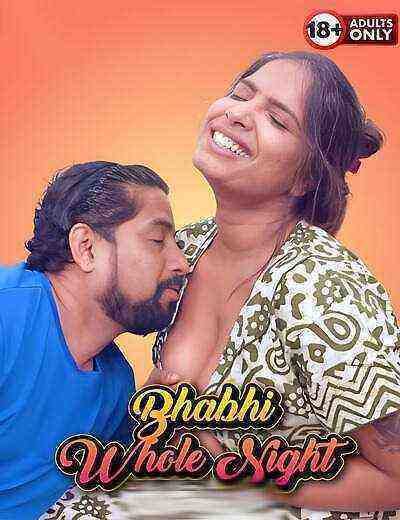 Bhabhi Whole Night Uncut (2025) Unrated (2025)