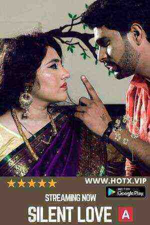 Silent Love (2022) Season 1 (HotX Originals) Uncut (2022)