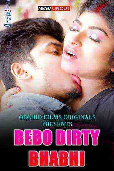 Bebo Dirty Bhabhi (2022) (OrchidFilms Originals) (2022)