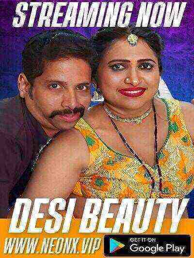 Desi Beauty (2023) UNCUT NeonX Originals (2023)