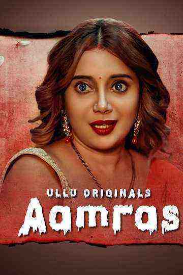 Aamras (2023) Season 1 Part 2 Episode 4 (Ullu Originals) (2023)