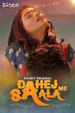Dahej Me Saala (2021) Season 1 Complete Rabbit Movies (2021)