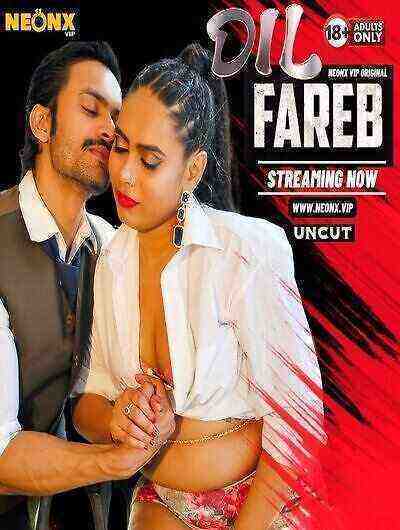 Dil Fareb UNCUT (2024) Neonx Originals (2024)