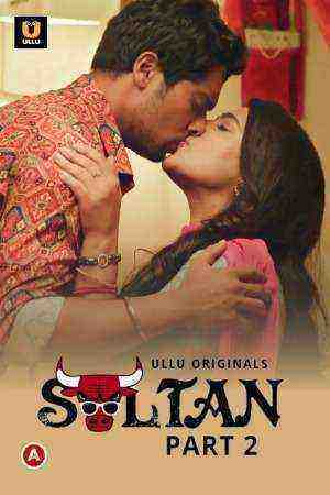 Sultan (2022) Season 1 Part 2 (Season 1 Episode 4) (Ullu Originals) (2022)