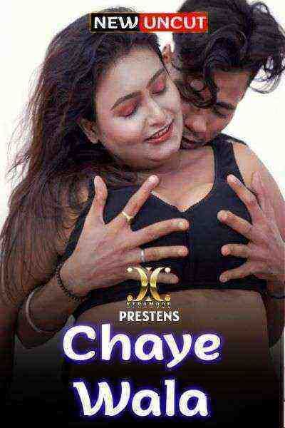 Chaye Wala (2022) (Xtramood Originals) Uncut (2022)