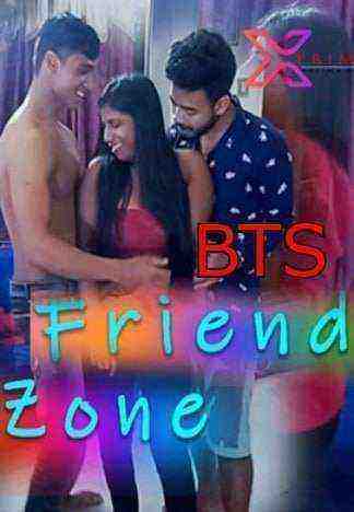 Friend Zone BTS (2021) XPrime Originals Uncut (2021)