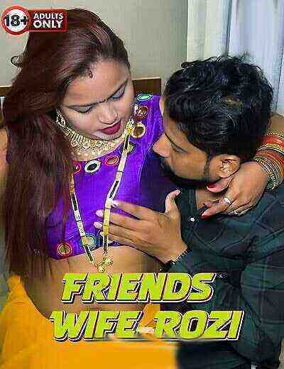 Friends Wife Rozi Uncut (2024) Unrated (2024)