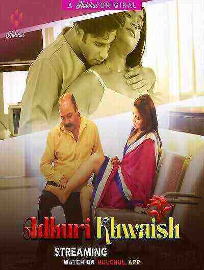 Adhuri Khwaish (2024) Season 1 Episode 1 Hulchul Originals (2024)