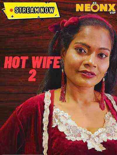 Hot Wife 2 UNCUT (2023) NeonX Originals (2023)