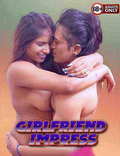 Girlfriend Impress Uncut (2025) Unrated (2025)