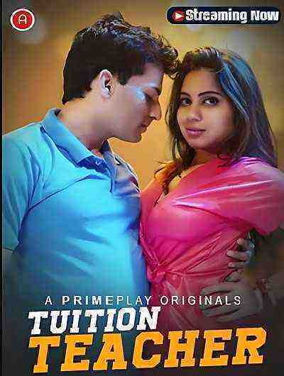 Tuition Teacher (2023) Season 1 Episode 1 - 2 - 3 - 4 PrimePlay Originals (2023)
