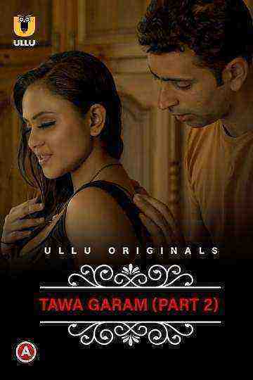 Charmsukh (Tawa Garam) (2022) Season 1 Part 2 (Ullu Originals) (2022)