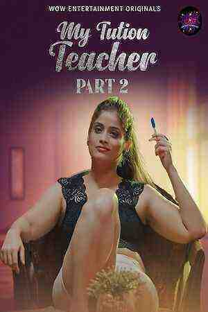 My Tution Teacher Part 2 (2023) Episode 3 Wow Entertainment Originals (2023)