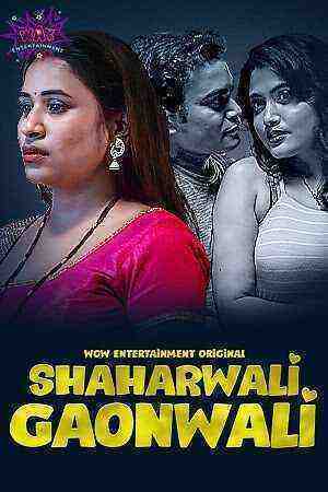 Shaharwali Gaonwali Part 1 (2023) Season 1 Episode 1 Wow Entertainment Originals (2023)