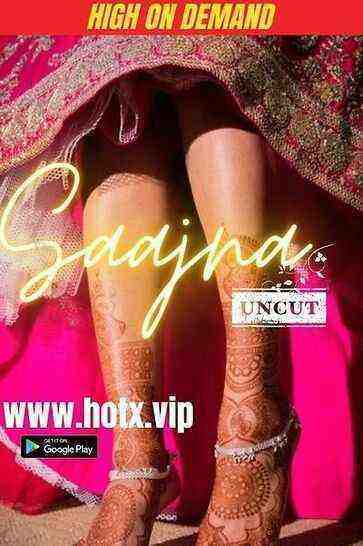 Saajna Uncut (2023) HotX (2023)