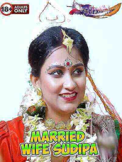 Married Wife Sudipa (2024) GoddesMahi (2024)