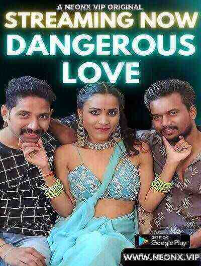 Dangerous Love UNCUT (2023) NeonX Originals (2023)