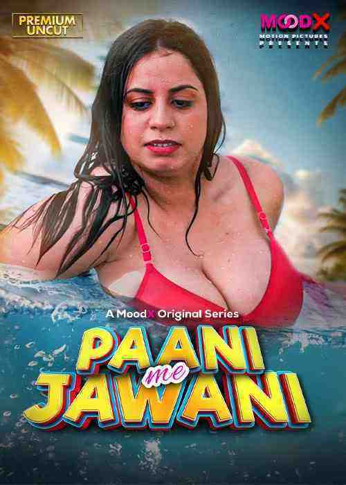 Paani Me Jawani (2025) Moodx Originals (2025)