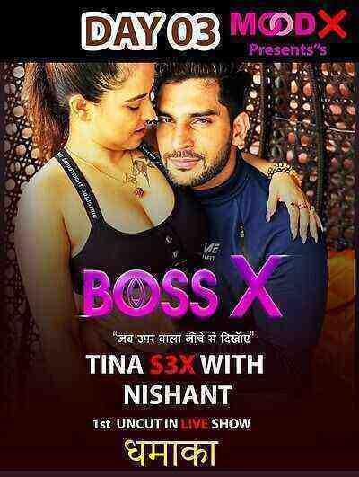 Boss X Day 3 Tina S3X With Nishant (2022) Moodx 2022)