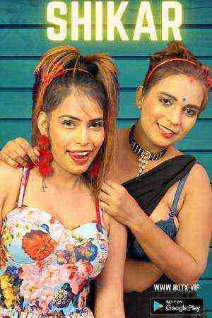 Shikar (2022) Season 1 (HotX Originals) Uncut (2022)