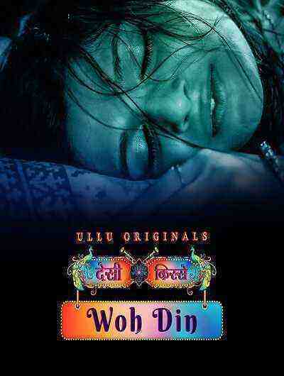 Desi Kisse Woh Din Part 1 (2023) Season 1 Episode 1 Ullu Originals (2023)