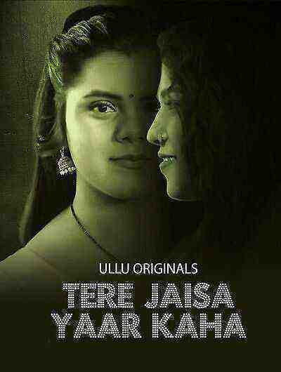 Tere Jaisa Yaar Kaha Season 1 Part 1 Ullu Originals (2023)