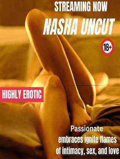 Nasha UNCUT (2023) HotX (2023)