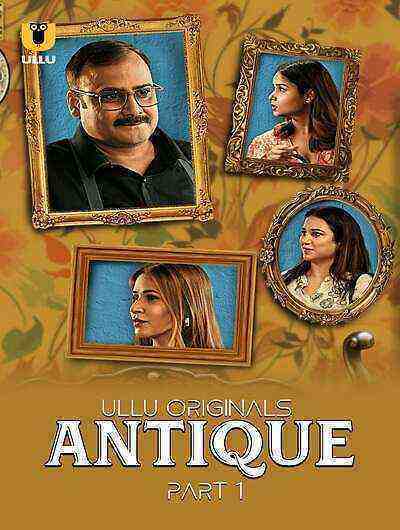 Antique Part 1 (2023) Season 1 Episode 2 Ullu Originals (2023)
