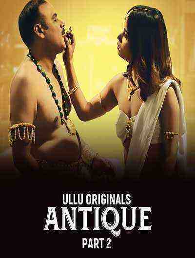 Antique Part 2 (2023) Season 1 Episode 6 Ullu Originals (2023)