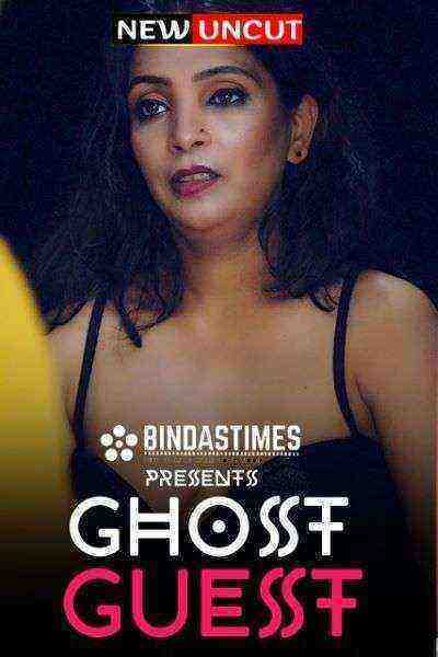 Ghost Guest (2022) BindasTimes Originals Uncut (2022)