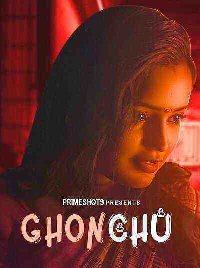 Ghonchu (2023) Season 1 Episode 1 (PrimeShots Originals) (2023)