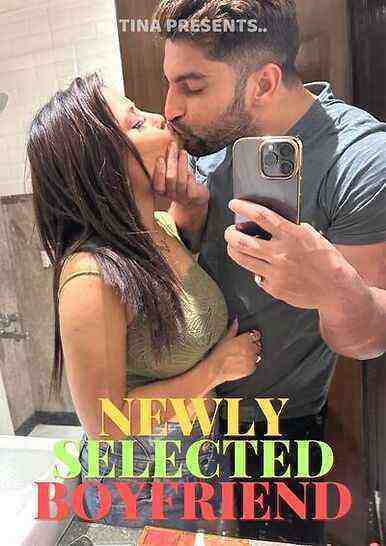 Newly Selected Boyfriend (2023) Tina Nandy Exclusive(2023)