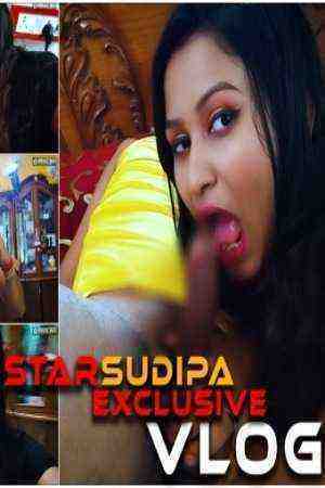 Star Sudipa Exclusive Vlog (2023) BindasTimes Originals (2023)