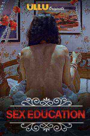 Charmsukh (Sex Education) (2020) Season 1 Ullu Originals (2020)