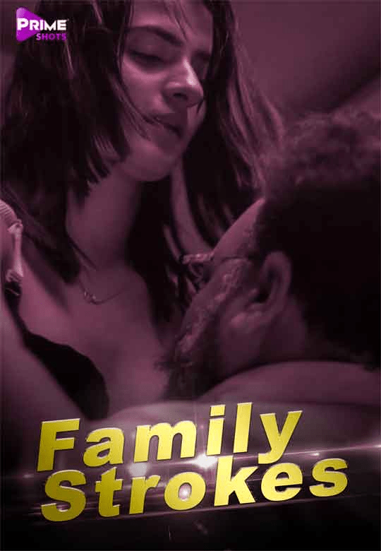 Family Strokes (2021) Season 1 Episode 1 PrimeShots Originals (2021)