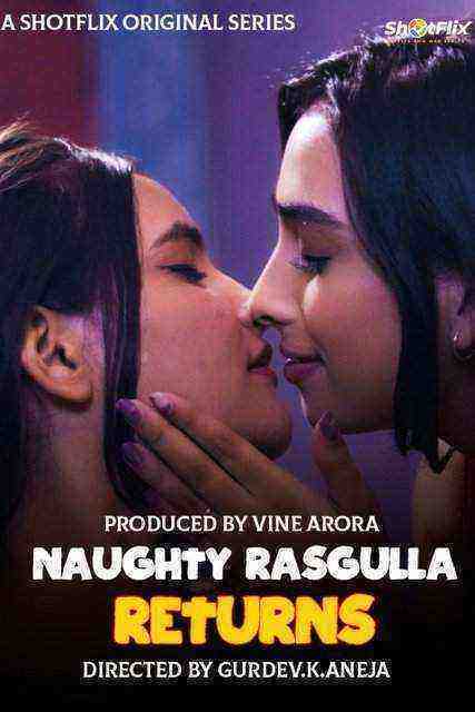 Naughty Rasgulla Returns (2021) Season 1 ShotFlix Original (2021)
