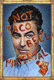 Adam Carolla: Not Taco Bell Material  (2019)
