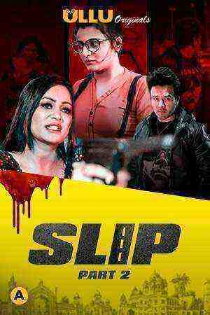 Slip Part 2 (2020) Season 1 Ullu Originals (2020)